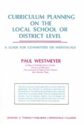 Curriculum Planning on the Local School or District Level : A Guide for Committees or Individuals