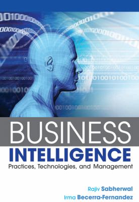 Business Intelligence : Practices, Technologies, and Management