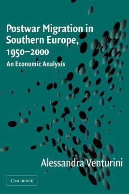 Postwar Migration in Southern Europe, 1950-2000 : An Economic Analysis