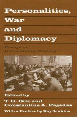 Personalities, War and Diplomacy : Essays in International History