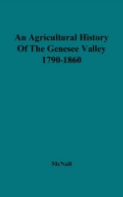 An Agricultural History of the Genesee Valley, 1790-1860