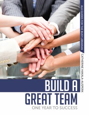 Build a Great Team : One Year to Success