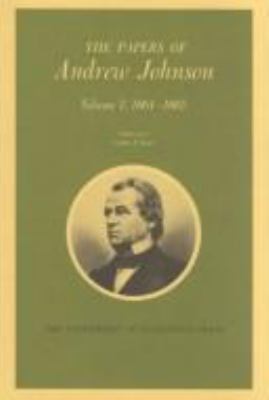 The Papers of Andrew Johnson, February-August, 1867