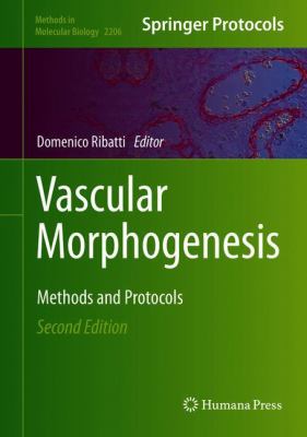 Vascular Morphogenesis : Methods and Protocols