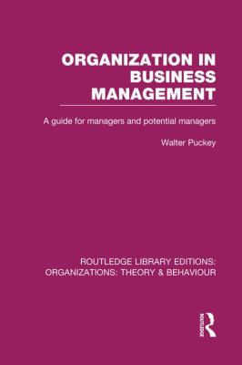 Organization in Business Management (RLE: Organizations) : A Guide for Managers and Potential Managers