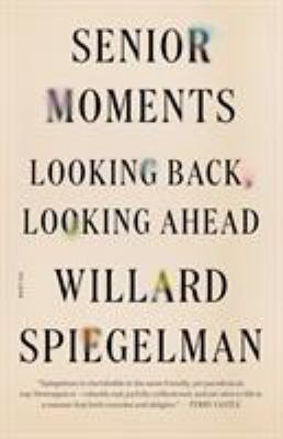 Senior Moments : Looking Back, Looking Ahead