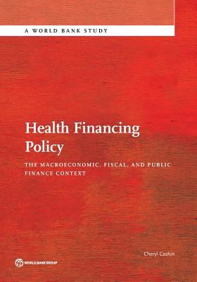 Health Financing Policy : The Macroeconomic, Fiscal, and Public Finance Context