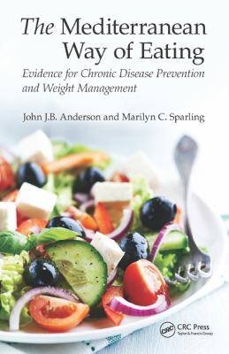 The Mediterranean Way of Eating : Evidence for Chronic Disease Prevention and Weight Management