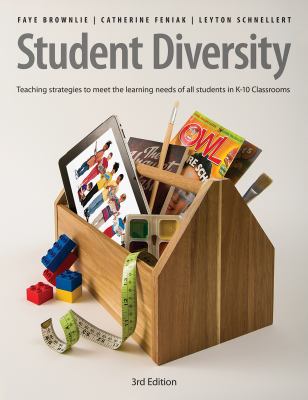 Student Diversity : Teaching Strategies to Meet the Learning Needs of All Students in K-10 Classrooms