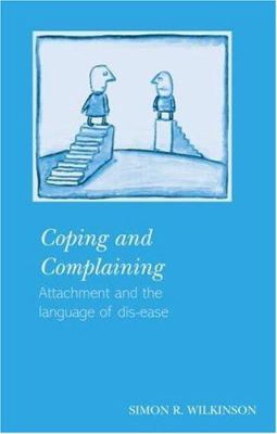 Coping and Complaining : Attachment and the Language of Disease