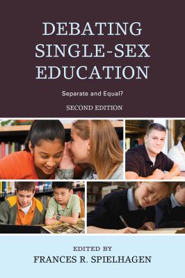 Debating Single-Sex Education : Separate and Equal?