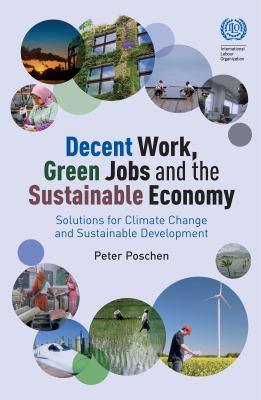 Decent Work, Green Jobs and the Sustainable Economy : Solutions for Climate Change and Sustainable Development