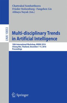 Multi-Disciplinary Trends in Artificial Intelligence : 10th International Workshop, MIWAI 2016, Chiang Mai, Thailand, December 7-9, 2016, Proceedings