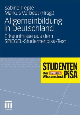 Allgemeinbildung in Deutschland : Erkenntnisse Aus Dem SPIEGEL-Studentenpisa-Test