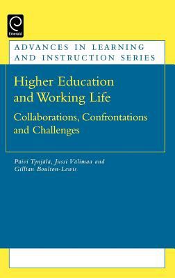 Higher Education and Working Life : Collaborations, Confrontations and Challenges