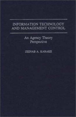 Information Technology and Management Control : An Agency Theory Perspective