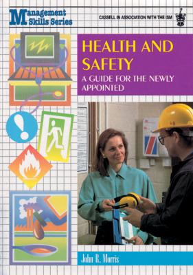 Health and Safety : A Guide for the Newly Appointed