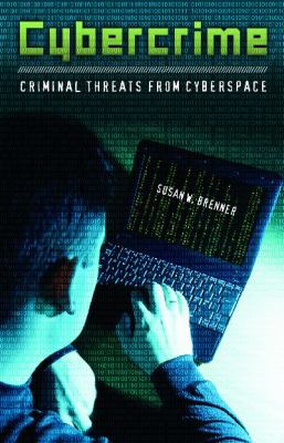 Cybercrime : Criminal Threats from Cyberspace