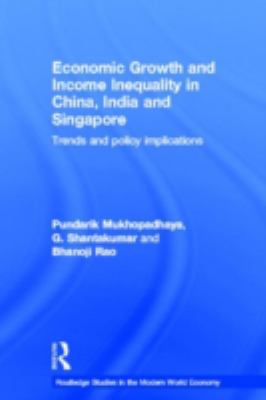 Economic Growth and Income Inequality in China, India and Singapore : Trends and Policy Implications