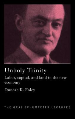Unholy Trinity : Labor, Capital and Land in the New Economy