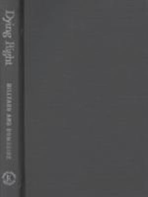 Dying Right : The Death with Dignity Movement