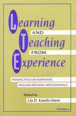 Learning and Teaching from Experience : Perspectives on Nonnative English-Speaking Professionals