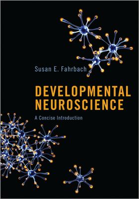 Developmental Neuroscience : A Concise Introduction