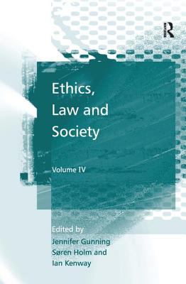Ethics, Law and Society : Volume IV