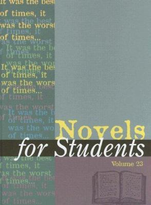 Novels for Students, Volume 23 : Presenting Analysis, Context, and Criticism on Commonly Studied Novels