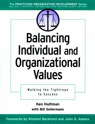 Balancing Individual and Organizational Values : Walking the Tightrope to Success
