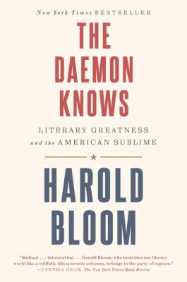 The Daemon Knows : Literary Greatness and the American Sublime