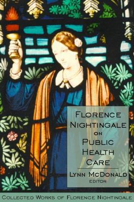Florence Nightingale on Public Health Care : Collected Works of Florence Nightingale, Volume 6