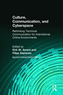 Culture, Communication and Cyberspace : Rethinking Technical Communication for International Online Environments