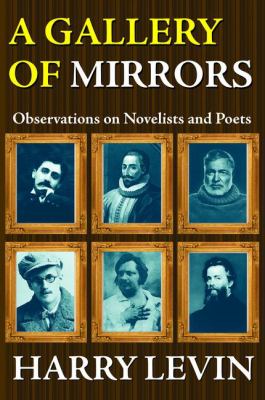 A Gallery of Mirrors : Observations on Novelists and Poets