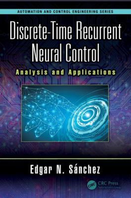 Discrete-Time Recurrent Neural Control : Analysis and Applications