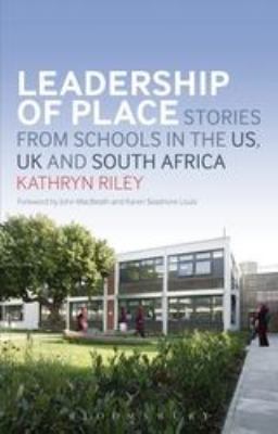 Leadership of Place : Stories from Schools in the US, UK and South Africa