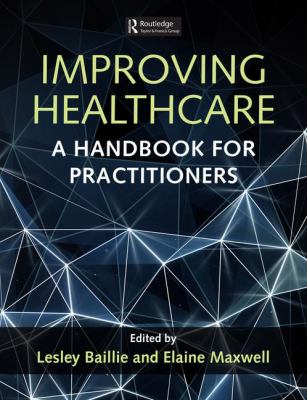 Improving Healthcare : A Handbook for Practitioners