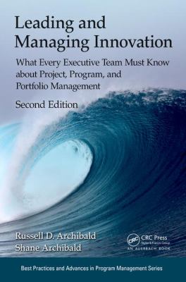 Leading and Managing Innovation : What Every Executive Team Must Know about Project, Program, and Portfolio Management, Second Edition