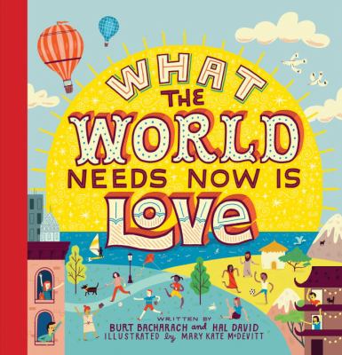 What the World Needs Now Is Love