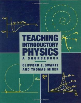 Teaching Introductory Physics : A Sourcebook