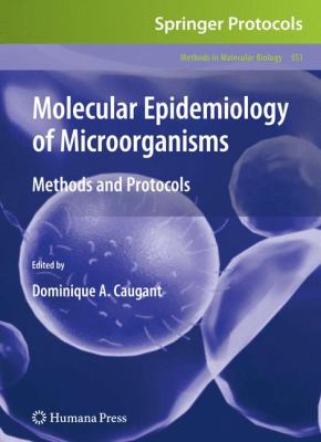 Molecular Epidemiology of Microorganisms : Methods and Protocols
