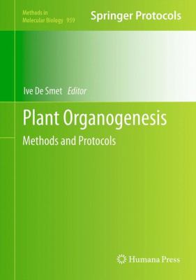 Plant Organogenesis : Methods and Protocols