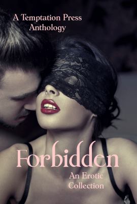 Forbidden : An Erotic Collection