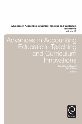 Advances in Accounting Education : Teaching and Curriculum Innovations