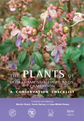 The Plants of Dom, Bamenda Highlands, Cameroon : A Conservation Checklist
