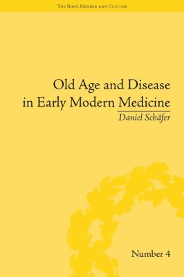 Old Age and Disease in Early Modern Medicine