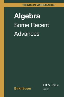 Algebra : Some Recent Advances