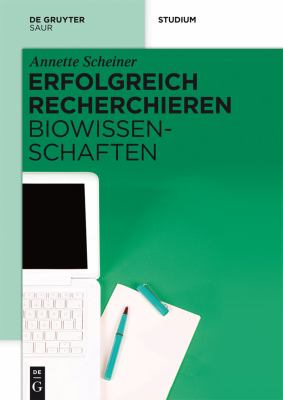 Erfolgreich Recherchieren - Biowissenschaften
