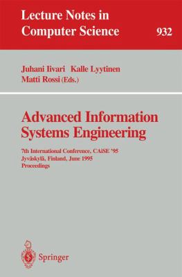 Advanced Information Systems Engineering : 7th International Conference, CAISE '95, Jyvaskyla, Finland, June 12-16, 1995. Proceedings