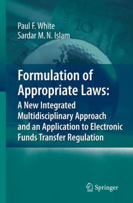 Formulation of Appropriate Laws : A New Integrated Multidisciplinary Approach and an Application to Electronic Funds Transfer Regulation